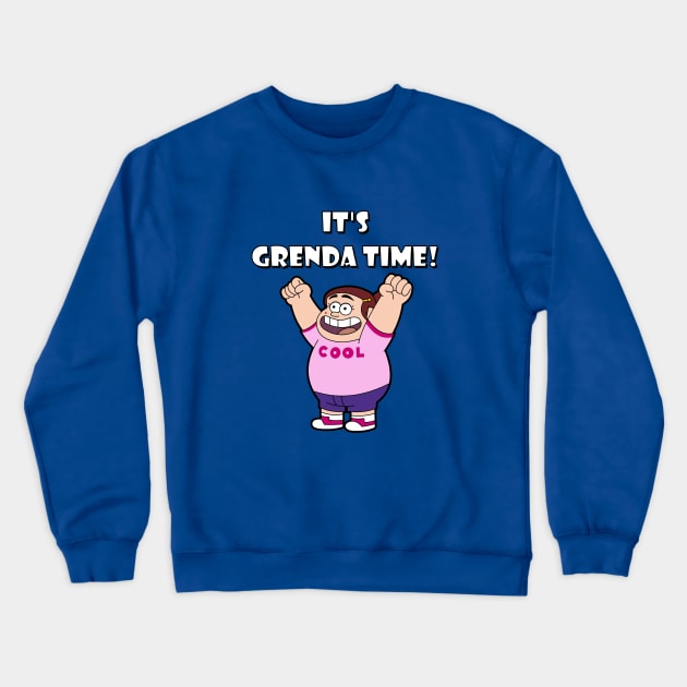 IT”S GRENDA TIME! Crewneck Sweatshirt by RobotGhost